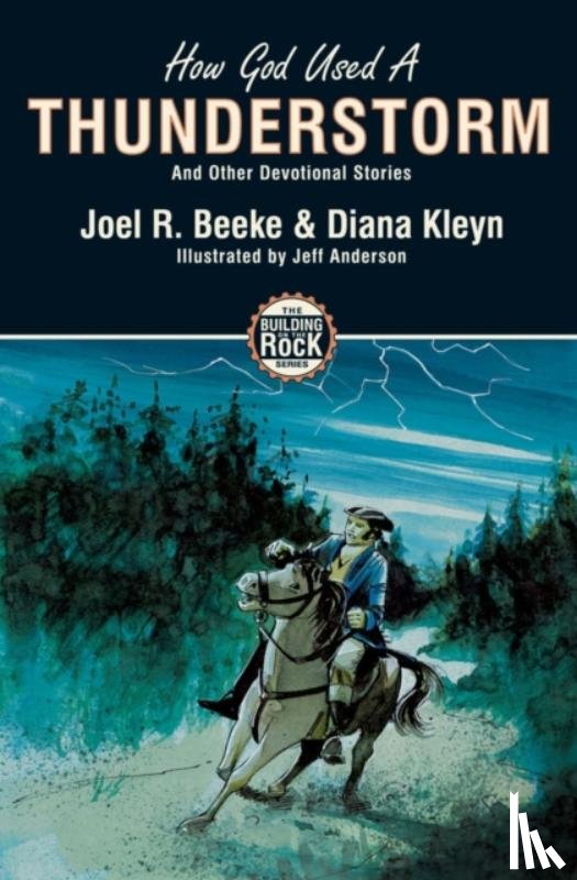 Kleyn, Diana, Beeke, Joel R. - How God Used a Thunderstorm