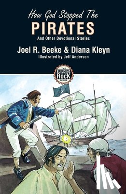 Kleyn, Diana, Beeke, Joel R. - How God Stopped the Pirates