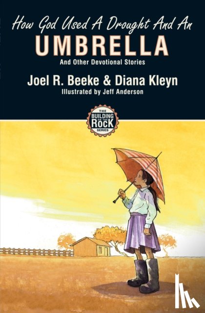 Kleyn, Diana, Beeke, Joel R. - How God Used a Drought and an Umbrella