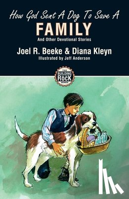 Kleyn, Diana, Beeke, Joel R. - How God Sent a Dog to Save a Family