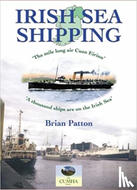 Patton, Brian - Irish Sea Shipping: The Mile Long Air Cuan Eirinn - A Thousand Ships on the Irish Sea