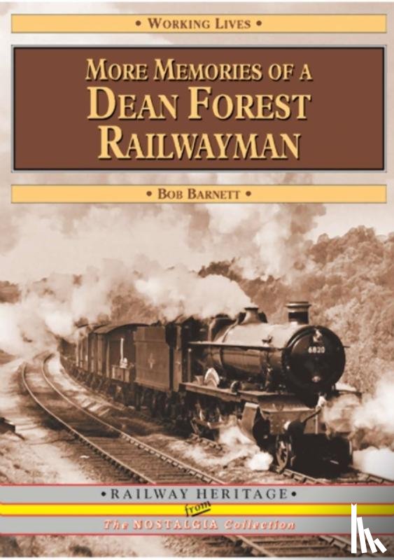 Barnett, Bob - More Memories of a Dean Forest Railwayman (Working Lives)