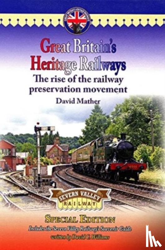 Mather, David, Williams, David C. - Great Britain's Heritage Railways