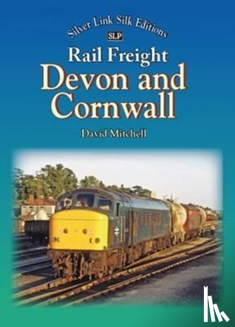 Mitchell, David - Rail Freight in Devon and Cornwall