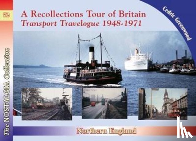 Greenwood, Cedric - Recollections Tour of Britain Northern England Transport Travelogue 1948-1971