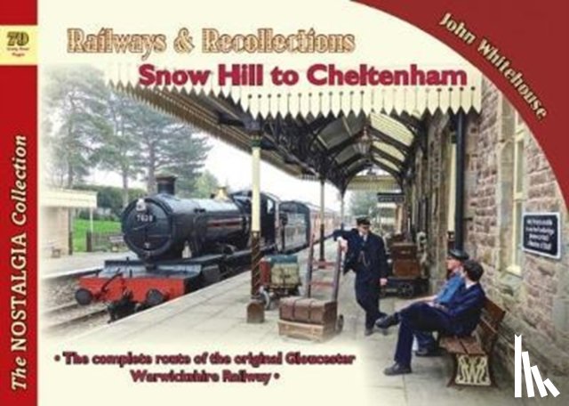 Whitehouse, John - Railways & Recollections Snow Hill to Cheltenham