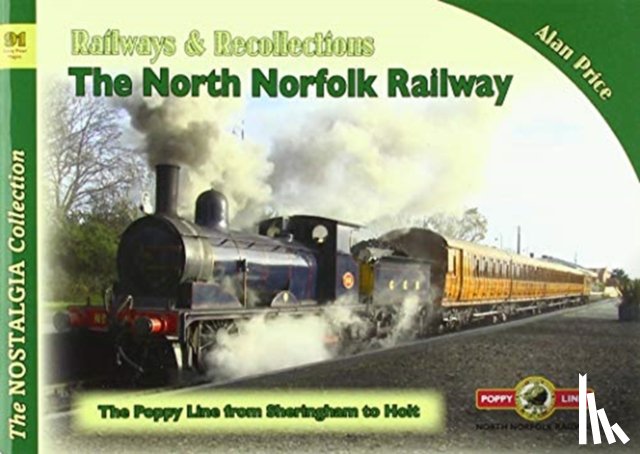 Price, Alan - The Nostalgia Collection Volume 91 Railways & Recollections: The North Norfolk Railway