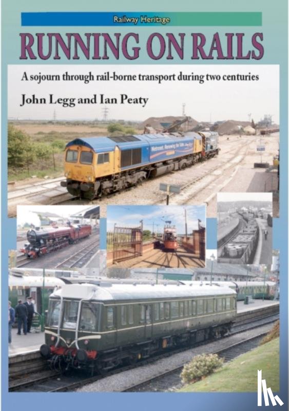 Legg, John, Peaty, Ian - RUNNING ON RAILS