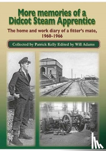 - More Memories of a Didcot Steam Apprentice