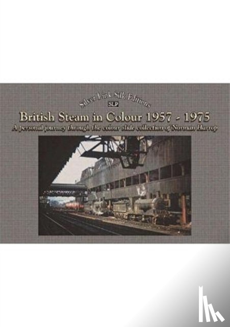 Nicholas, Graham - British steam in colour 1957 to 1975