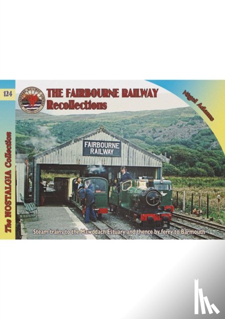 Adams, Nigel - Railways & Recollections The Fairbourne Railway