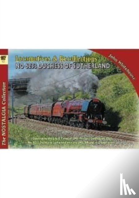 Whitehouse, John - Locomotive Recollections 46233 Duchess of Sutherland