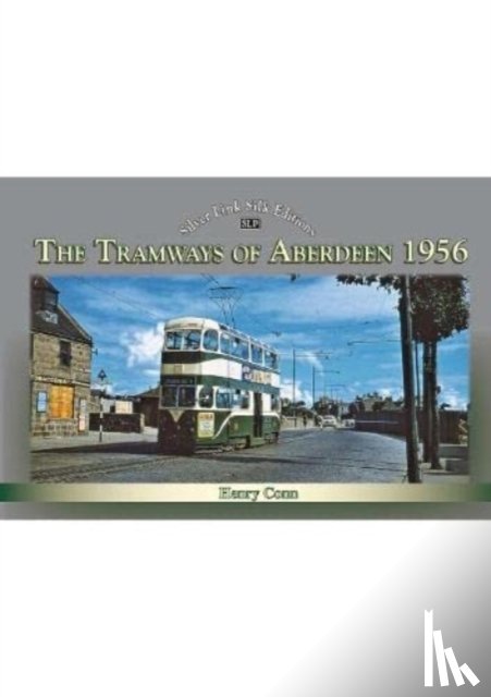 Conn, Henry - The Tramways of Aberdeen 1956