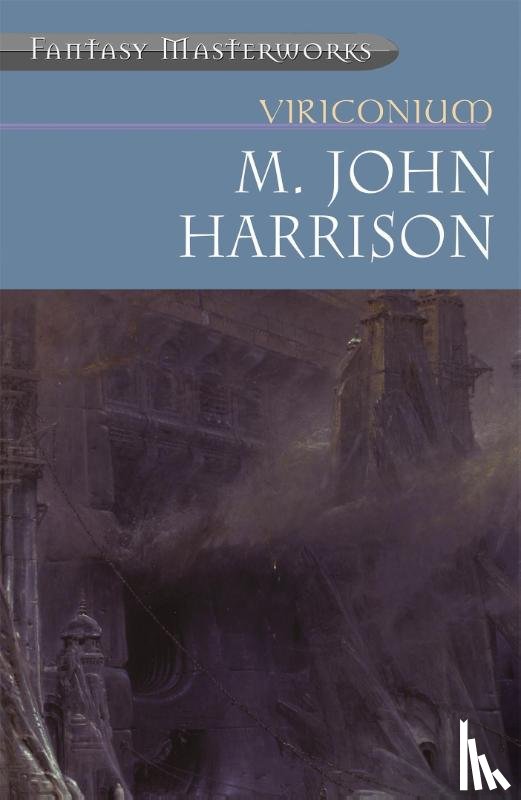 Harrison, M. John - Viriconium