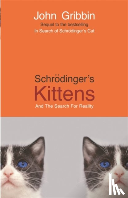 Gribbin, John - Schrodinger's Kittens