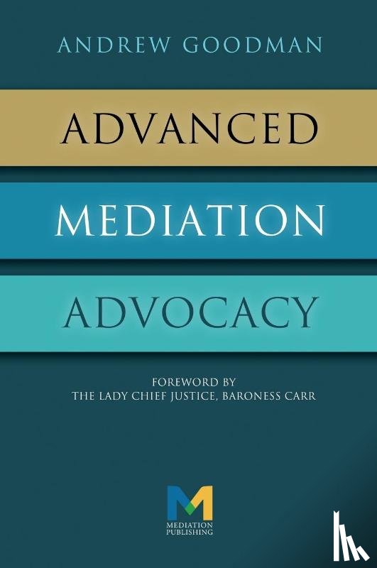 Goodman, Andrew - Advanced Mediation Advocacy