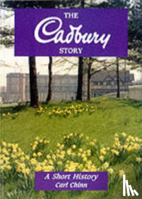 Chinn, Carl - The Cadbury Story
