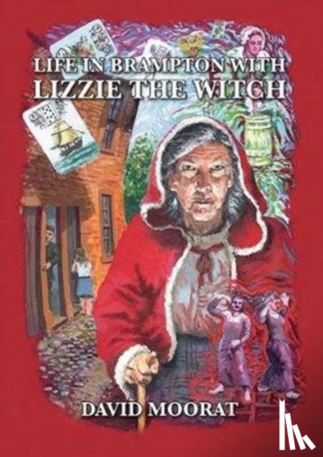 Moorat, David - Life in Brampton with Lizzie the Witch