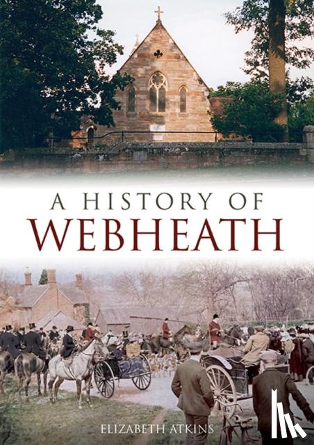 Atkins, Elizabeth - A History of Webheath