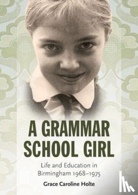 Holte, Grace Caroline - A Grammar School Girl