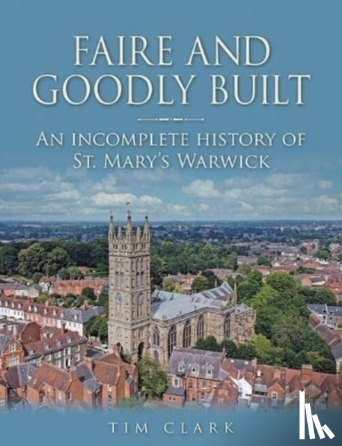 Clark, Tim - Faire and Goodly Built