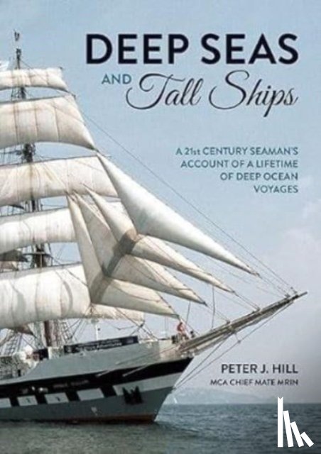 Hill, Peter J. - Deep Seas and Tall Ships