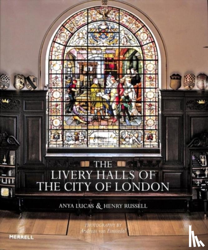 Lucas, Anya - The Livery Halls of the City of London