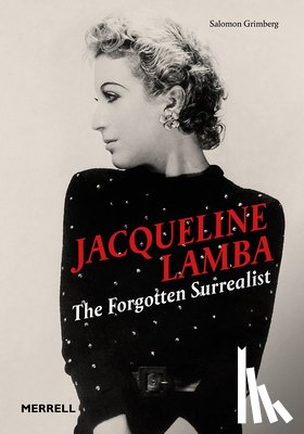 Grimberg, Salomon - Jacqueline Lamba: The Forgotten Surrealist