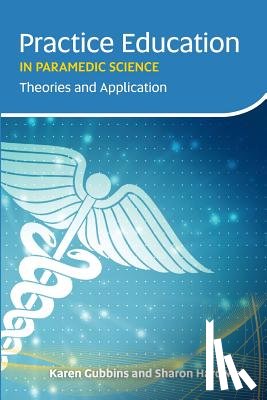 Gubbins, Karen, Hardwick, Sharon - Practice Education in Paramedic Science