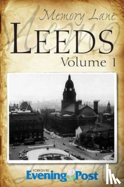 Yorkshire Evening Post - Memory Lane Leeds: Volume 1