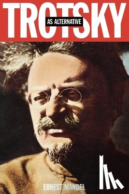 Mandel, Ernest - Trotsky as Alternative