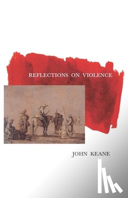 Keane, John - Reflections on Violence