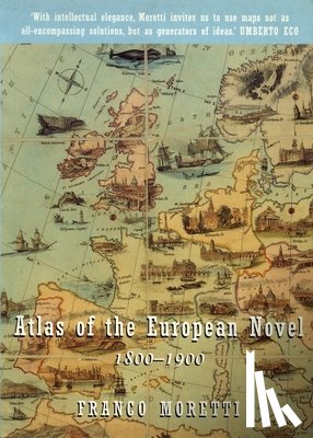 Moretti, Franco - Atlas of the European Novel