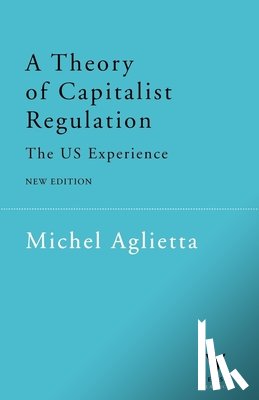 Aglietta, Michel - A Theory of Capitalist Regulation