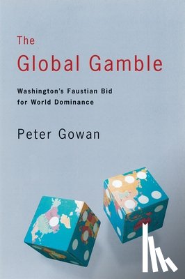 Gowan, Peter - The Global Gamble
