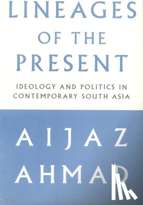 Ahmad, Aijaz - Lineages of the Present