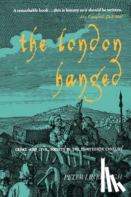 Linebaugh, Peter - The London Hanged