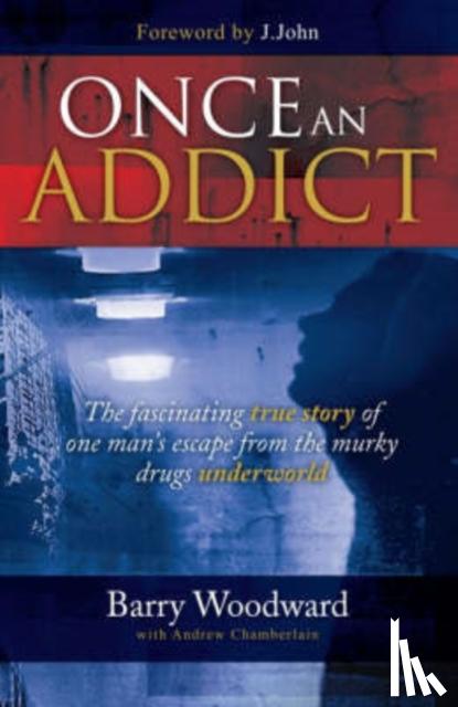 Barry Woodward, Andrew Chamberlain - Once an Addict