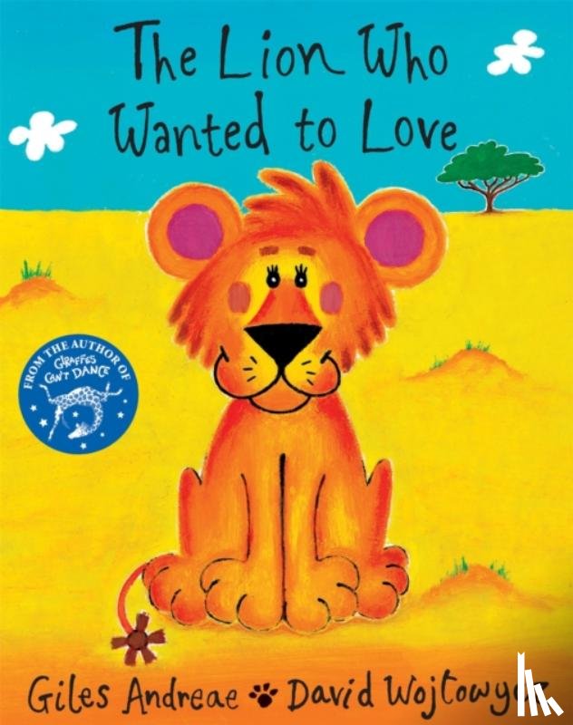 Andreae, Giles - The Lion Who Wanted To Love