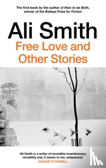 Smith, Ali - Free Love And Other Stories
