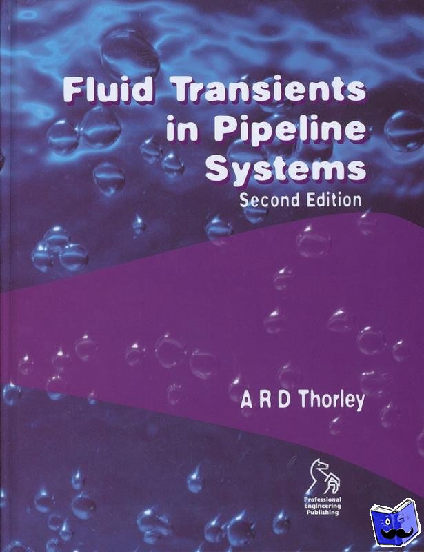 Thorley, A. R. D. - Fluid Transients in Pipeline Systems