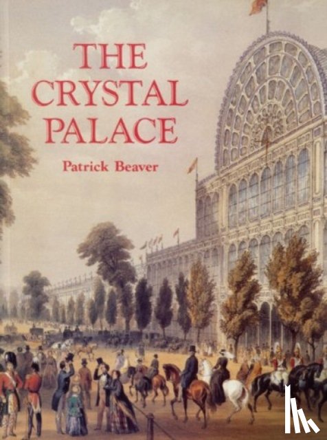 Beaver, Patrick - The Crystal Palace
