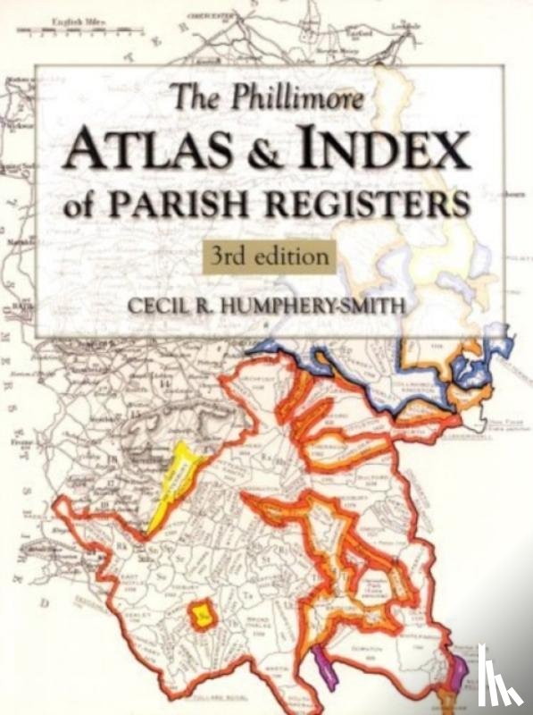 Humphery-Smith, Cecil R. - The Phillimore Atlas and Index of Parish Registers