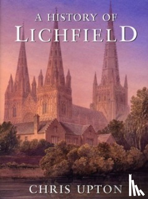 Upton, Chris - A History of Lichfield