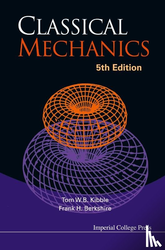 Kibble, Tom (Imperial College, Berkshire, Frank H (Imperial College - Classical Mechanics (5th Edition)