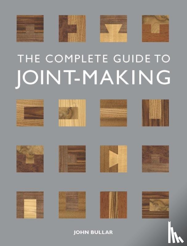 Bullar, J - Complete Guide to Joint–Making, The