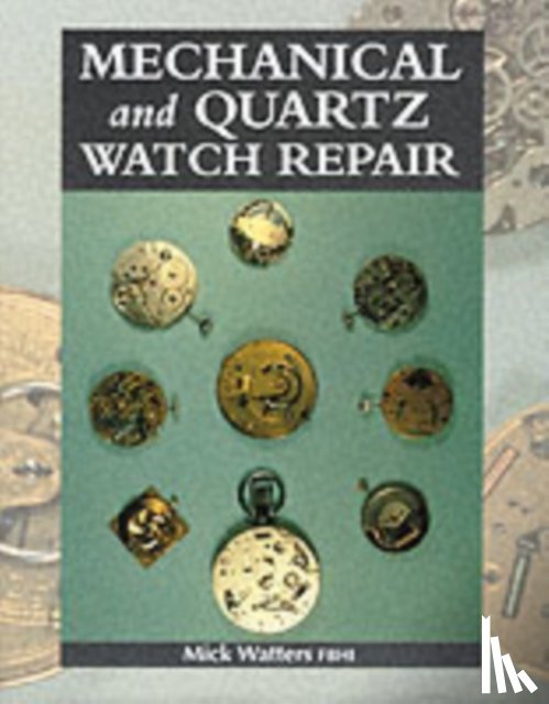 Watters, Mick - Mechanical and Quartz Watch Repair