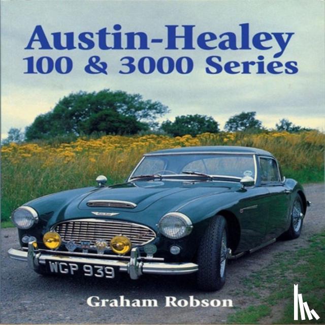 Robson, Graham - Austin-Healy 100 & 3000 Series