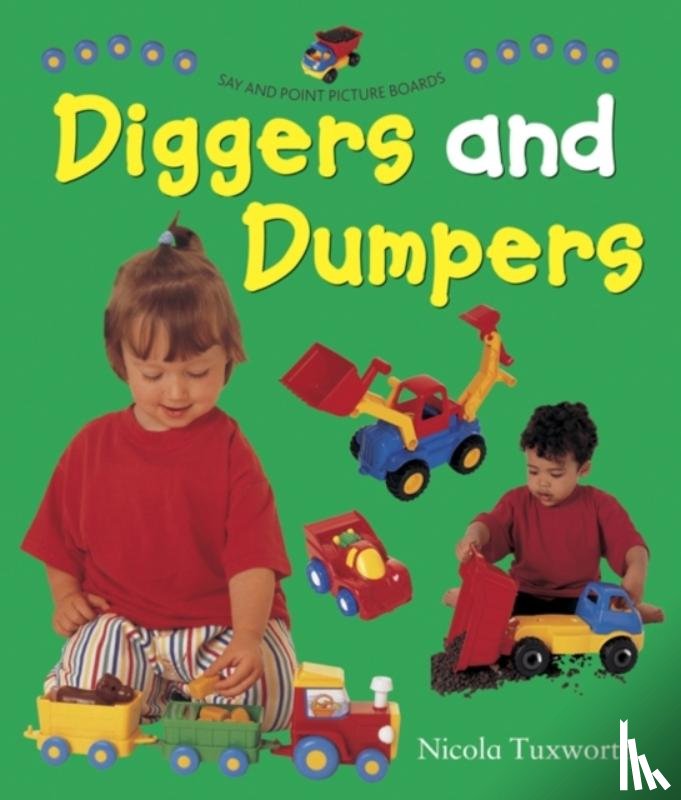 Tuxworth Nicola - Say and Point Picture Boards: Diggers and Dumpers
