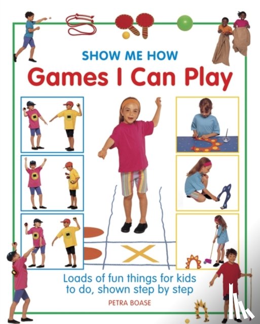 Boase Petra - Show Me How: Games I can Play